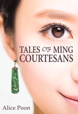 Tales of Ming Courtesans - Alice Poon - 9789888552672