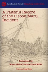 A Faithful Record of the Lisbon Maru Incident - Brian Finch - 9789888833986