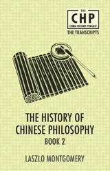 The History of Chinese Philosophy Book 2 - Laszlo Montgomery - 9789888843183