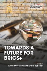 Towards a Future for Brics+ - Heiwai Tang ; Brian Wong Yue Shun - 9789888900831