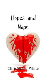 Hopes and Nope - Christopher White - 9789908000503