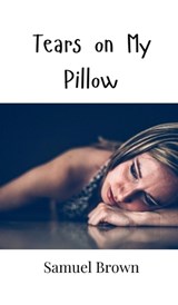 Tears on My Pillow - Samuel Brown - 9789908000961