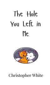 The Hole You Left in Me - Christopher White - 9789908002583