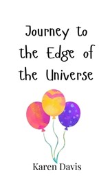 Journey to the Edge of the Universe - Karen Davis - 9789908004181