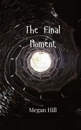 The Final Moment - Megan Hill - 9789908005898
