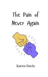 The Pain of Never Again - Karen Davis - 9789908006796