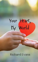 Your Heart, My World - Richard Evans - 9789908008677