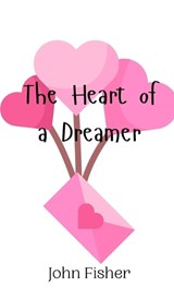 The Heart of a Dreamer - John Fisher - 9789908010465