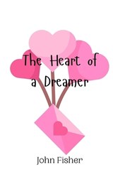 The Heart of a Dreamer - John Fisher - 9789908010472