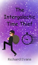 The Intergalactic Time Thief - Richard Evans - 9789908013343