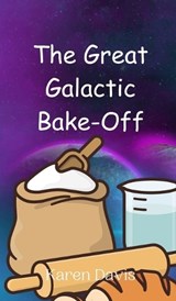 The Great Galactic Bake-Off - Karen Davis - 9789908013626