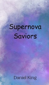 Supernova Saviors - Daniel King - 9789908013749