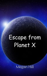 Escape from Planet X - Megan Hill - 9789908013794
