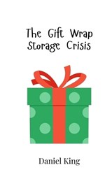 The Gift Wrap Storage Crisis - Daniel King - 9789908017594