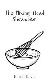 The Mixing Bowl Showdown - Karen Davis - 9789908018560