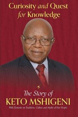 Curiosity and Quest For Knowledge - Keto Elitabu Mshigeni - 9789912404106