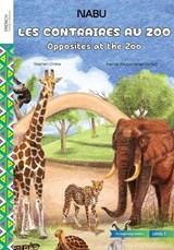 Opposites at the Zoo - Sandrine Umuhoza - 9789914717747