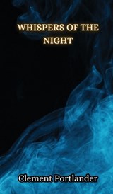 Whispers of the Night - Clement Portlander - 9789916850350
