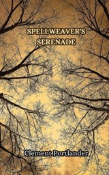 Spellweaver's Serenade - Clement Portlander - 9789916850404