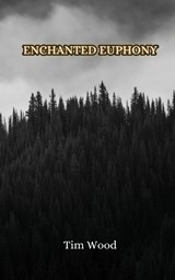 Enchanted Euphony - Tim Wood - 9789916850428