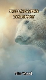 Spellweaver's Symphony - Tim Wood - 9789916850794