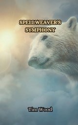 Spellweaver's Symphony - Tim Wood - 9789916850800