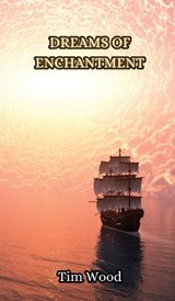 Dreams of Enchantment - Tim Wood - 9789916851470