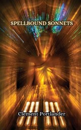 Spellbound Sonnets - Clement Portlander - 9789916851586