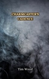 Charmcaster's Cadence - Tim Wood - 9789916851685
