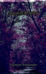 Magical Musings - Clement Portlander - 9789916851906
