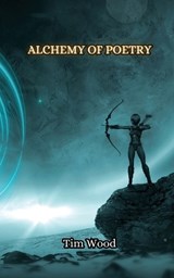 Alchemy of Poetry - Tim Wood - 9789916851920