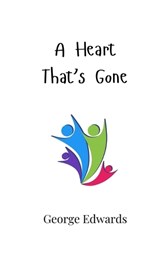 A Heart That's Gone - George Edwards - 9789916946756