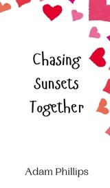 Chasing Sunsets Together - Adam Phillips - 9789916947982