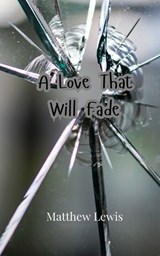 A Love That Will Fade - Matthew Lewis - 9789916948811