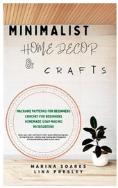 Minimalist Home Decor and Crafts