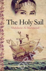 The Holy Sail - Abdulaziz Al-Mahmoud - 9789927101670