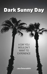 Dark Sunny Day - Lara Oskarsdottir - 9789935257451