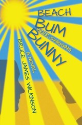 Beach Bum Beer-Swigging Bunny - Bruce James Wilkinson - 9789942384850