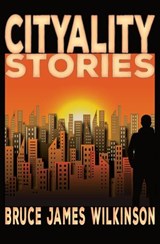 Cityality Stories - Bruce James Wilkinson - 9789942384867