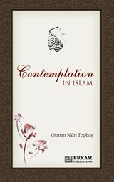 Contemplation in Islam - Osman Nuri Topbas - 9789944833141