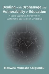 Dealing with Orphanage and Vulnerability in Education - Maxwell Munashe Chigumbu - 9789956004522