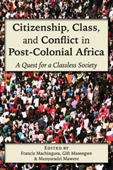 Citizenship, Class, and Conflict in Post-Colonial Africa - Francis Machingura ; Gift Masengwe ; Munyaradzi Mawere - 9789956004577