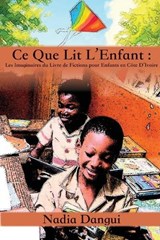 Ce Que Lit L'Enfant - Nadia Dangui - 9789956004683