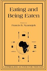 Eating and Being Eaten - Francis B Nyamnjoh - 9789956550968