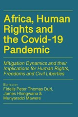 Africa, Human Rights and the Covid-19 Pandemic - Fidelis Peter Thomas Duri ;  James Hlongwana ;  Munyaradzi Mawere - 9789956552474