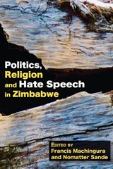 Politics, Religion and Hate Speech in Zimbabwe - Francis Machingura ; Nomatter Sande - 9789956553921