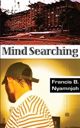 Mind Searching - Francis B. Nyamnjoh - 9789956558049