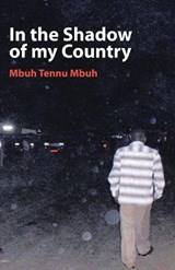In the Shadow of My Country - MBUH,  Mbuh Tennu - 9789956558223