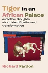 Tiger in an African Palace, and Other Thoughts About Identification and Transformation -  - 9789956791705