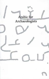 Arabic for Archaeologists - Robert Schick - 9789957854348